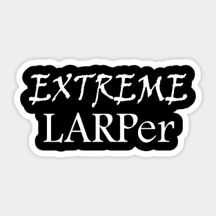 Extreme LARPer Sticker